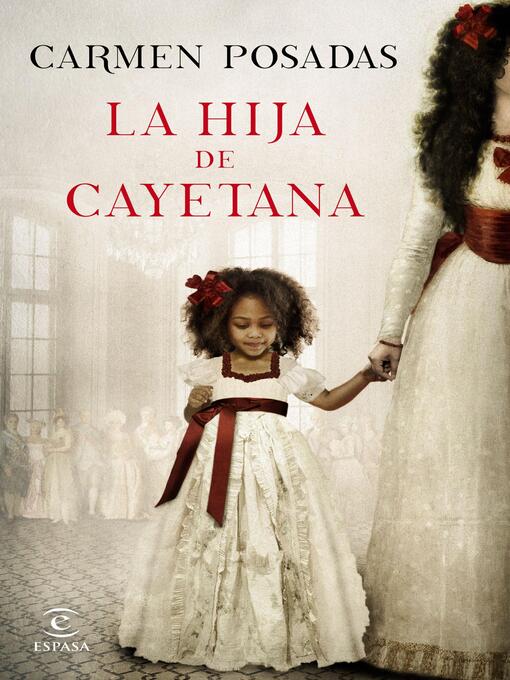 Title details for La hija de Cayetana by Carmen Posadas - Available